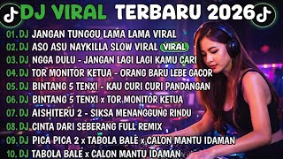DJ TIKTOK TERBARU 2026🎵DJ JANGAN TUNGGU LAMA LAMA🎵DJ ASO ASU NAYKILLA SLOW VIRAL