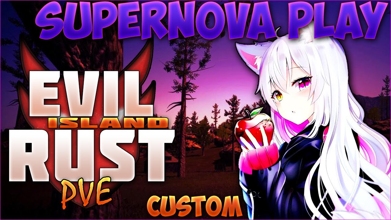 Evil Rust #RUST Evil Island RUST PVE (custom)-Пока нет температуры,лайтово ...