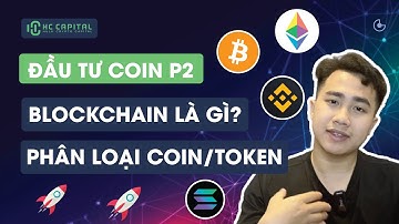 HƯỚNG DẪN ĐẦU TƯ COIN | BLOCKCHAIN Là Gì? Phân Loại COIN /TOKEN | HC - CAPITAL