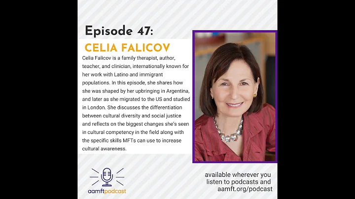 The AAMFT Podcast - Episode 47 - Celia Falicov