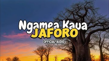 Ngamea Kaua - JAFORO 2025 [Official Audio]
