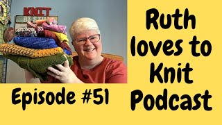 Episode #51. That’s a wrap for knitting in 2023 & a bit of shocking news ( dramatic license )