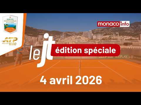 Le JT - Édition spéciale Rolex Monte-Carlo Masters du samedi 4 avril 2026