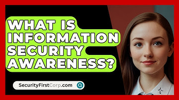 What Is Information Security Awareness? - SecurityFirstCorp.com