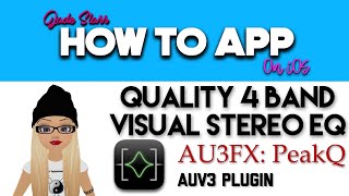 Quality 4 Band Visual Stereo EQ with AU3FX: PeakQ on iOS - How To App on iOS! - EP 506 S8