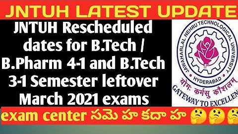 JNTUH Rescheduled dates for B.Tech / B.Pharm 4-1 and B.Tech 3-1 Semester leftover March 2021 exams