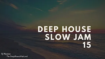 Deep House Slow Jam 15