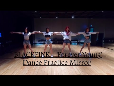 BLACKPINK - 'Forever Young' Dance Practice Mirror