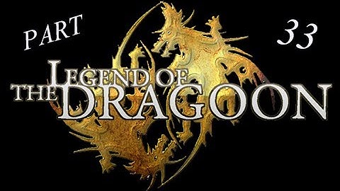 STORY TIME IN TIBEROA - The Legend of Dragoon (Part 33)