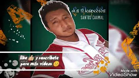 la despedida - santos Caamal