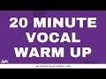 20 Minute Vocal Warm Up