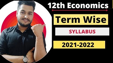Economics Term wise Syllabus 2021-2022 | Class12th Cbse