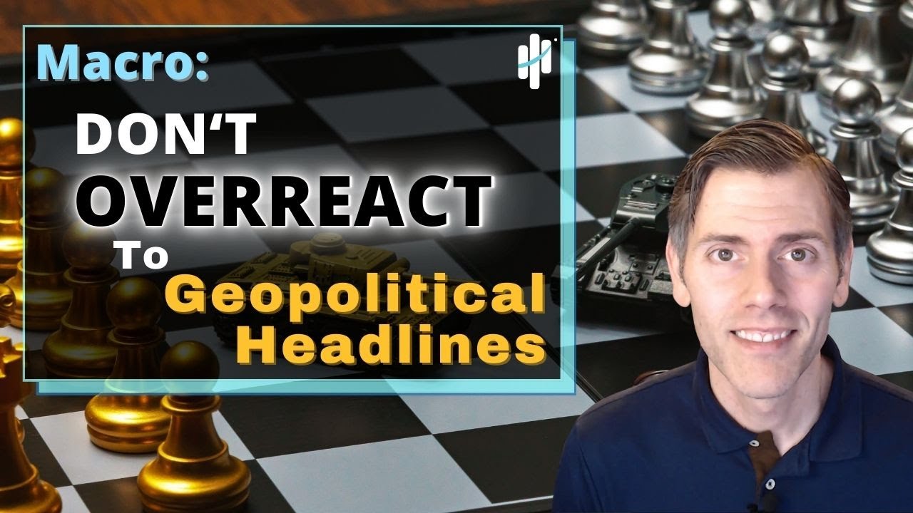 Don’t Overreact to Geopolitical Headlines | S&P 500 Historical Analysis ...