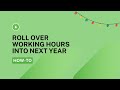 Roll over working hours into the next year
