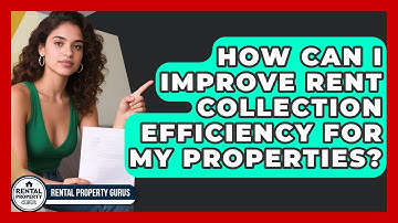 How Can I Improve Rent Collection Efficiency for My Properties? | Rental Property Gurus News
