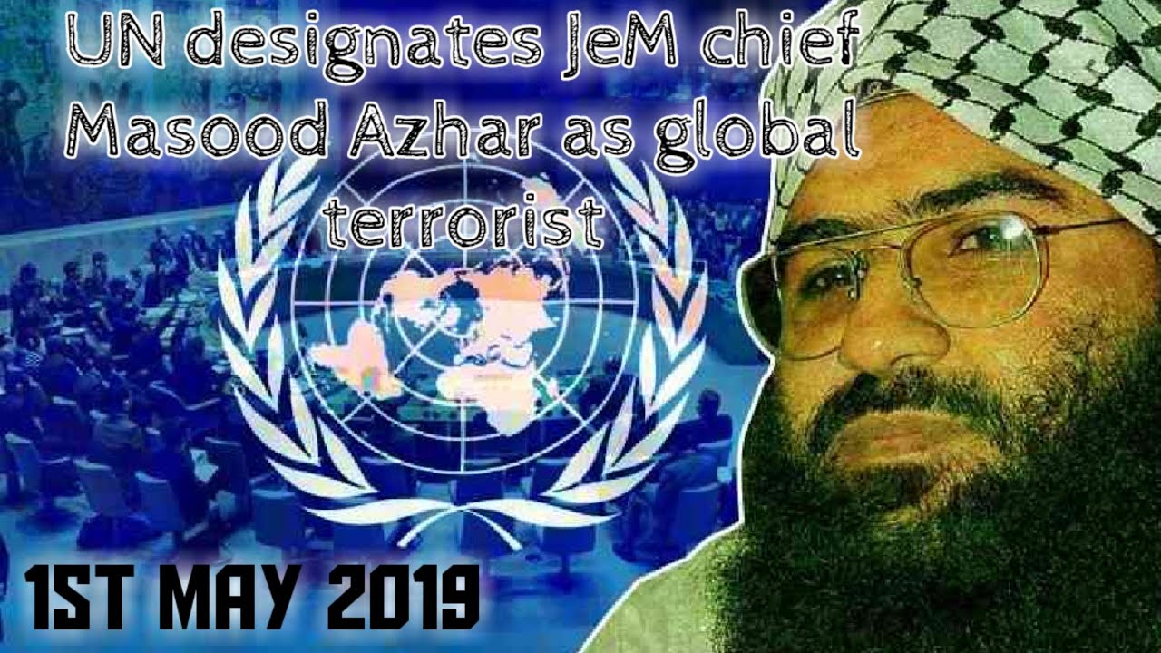 UN designates JeM chief Masood Azhar as global terrorist. Masood Azhar banned