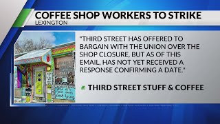 Lexington coffee shop staff plan strikes ahead of ownership