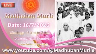 Madhuban Murli (English) LIVE - 16/7/2026 (Thursday 7.00 am to 8.00 am IST)