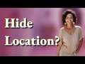 Can You Hide Your Location from Callers Using Mobile Settings?