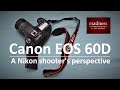 A Nikon Shooter&#39;s Perspective of a Canon DSLR