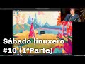 Sábado Linuxero en Directo #10 (1a Parte) Sigue........