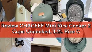 Review CHACEEF Mini Rice Cooker 2 Cups Uncooked, 1.2L Rice Cooker Small, Portable Non-Stick Small Tr