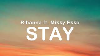 Rihanna - Stay ft. Mikky Ekko (Lyrics)