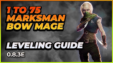 Last Epoch | 1 to 75 Marksman Bowmage | Leveling Guide | 0.8.3E
