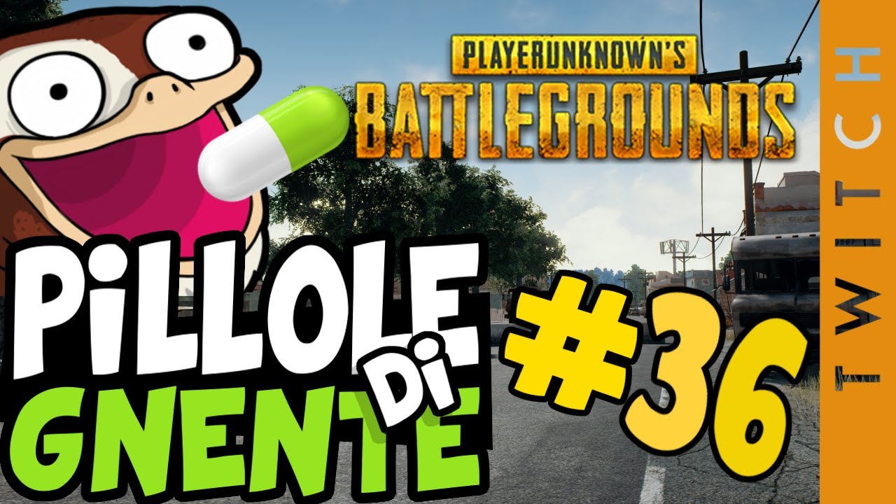 Playerunknown's Battleground - Pillole di Gnente #36