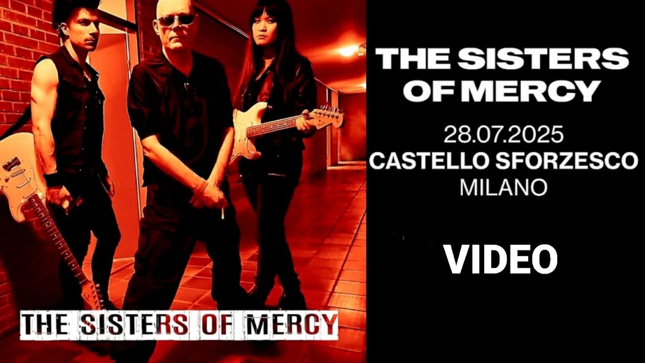 The Sisters Of Mercy - Castello Sforzesco, Milano, Italy, 28 jul 2025 LIVE + SOUNDCHECK FULL SHOW