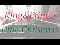 King&amp;Prince「Little Christmas」をピアノで弾いてみた!《キンプリ》《耳コピ》