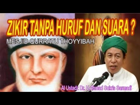 Syekh Abdul Qadir Jailani Zikir Dzikir Tanpa Huruf Dan Suara Guru Dr H Ahmad Sukris Sarmadi Youtube