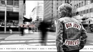 bon jovi seeds with ryan tedder official lyric video