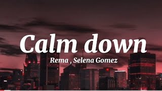 Calm Down - Rema , Selena Gomez