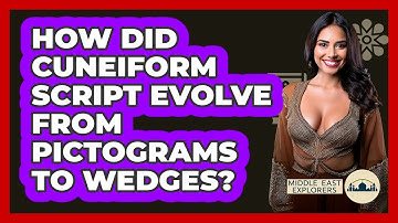 How Did Cuneiform Script Evolve From Pictograms To Wedges? - Middle East Explorers
