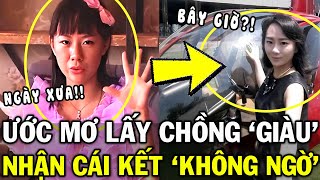 Gái TRUNG quyết tâm chỉ LẤY TỶ PHÚ, 10 năm sau VỠ MỘNG khiến CĐM bất ngờ | Gen Z Review