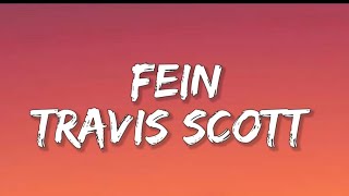 Fein - Travis Scott(lyrics)