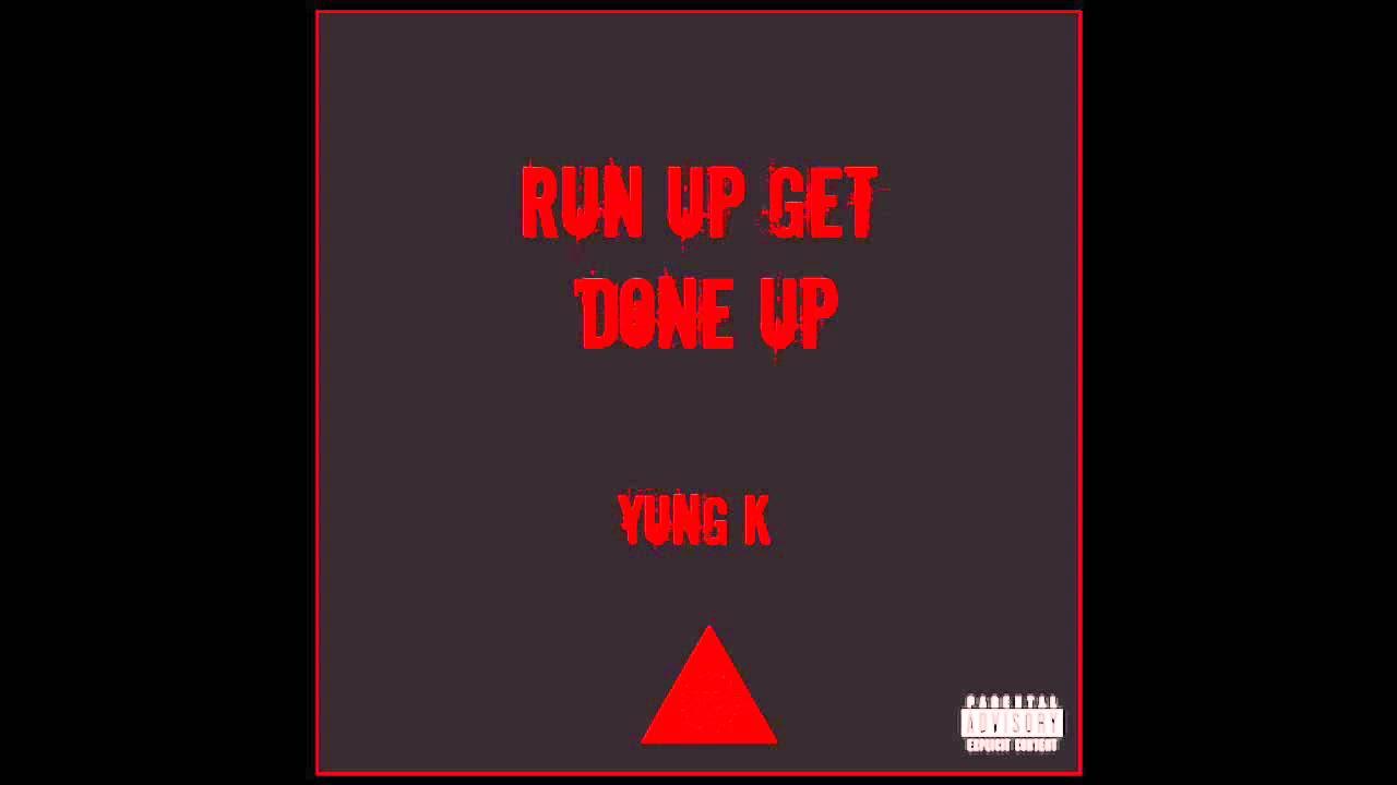 Asian Doll Run Up Get Done Up Lyrics Yung K- Run up Get Done up - YouTube