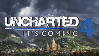 Uncharted 4: It's Coming