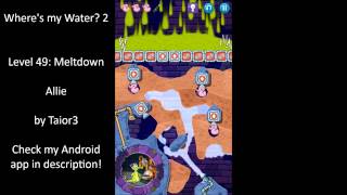 Where's my water 2 Level 49 Meltdown Allie