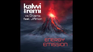 Kalwi & Remi vs Diverts feat. J.Amon - Energy Emission