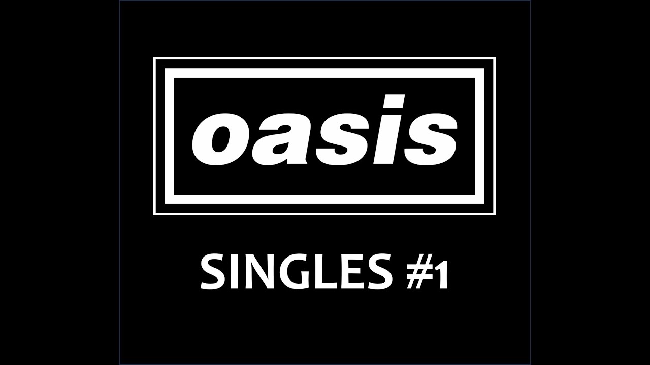OASIS - SINGLES Collection #1.5 - YouTube