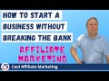 How To Start An Affiliate Marketing Business Without Breaking The Bank