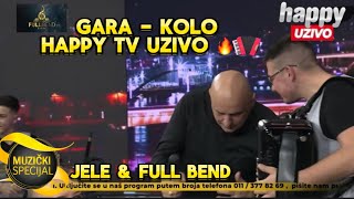Jele \u0026 Full Bend - Mix pesama uživo ( Gara - Kolo ) Happy Tv 🎙️🪗🎻🎷🔥
