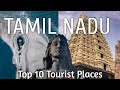 Top 10 Tourist Places to Visit in Tamil Nadu | Best Travel Destinations in India