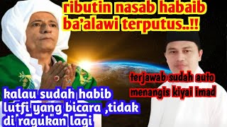 Download lagu ributin nasab ba'alawy terputus|habib lutfi beri penjelasan dengan bijak