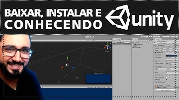 Aula 04 - Baixar, Instalar e Conhecendo a UNITY