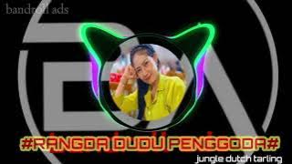 DJ REMIX JUNGLE DUTCH TARLING RANGDA DUDU PENGGODA #KEKEY BATTLE#