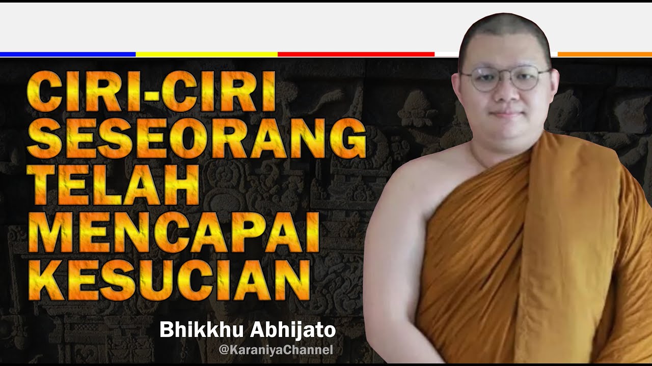 CARA MUDAH MENGETAHUI SESEORANG TELAH MENCAPAI TINGKAT KESUCIAN - Bhante Abhijato - Karaniya Channel