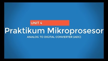 Praktikum Mikroprosesor Unit 4 dengan Proteus dan Code Vision Analog to Digital Converter (ADC)